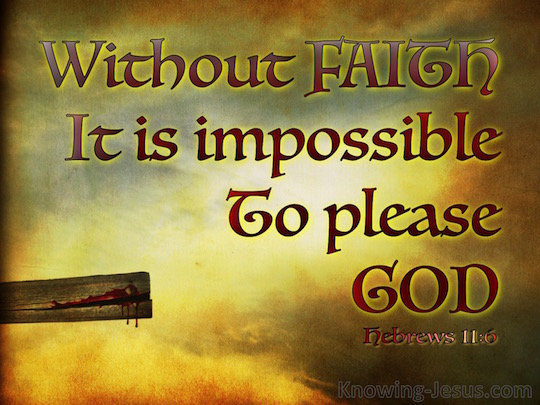 Hebrews-11-6-Without-Faith-It-Is-Impossible-To-Please-God-cross-copy