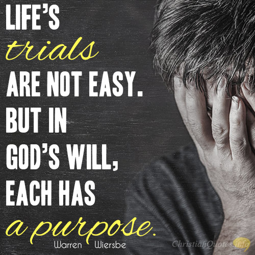 Life’s-trials-are-not-easy.-But-in-God’s-will-each-has-a-purpose4